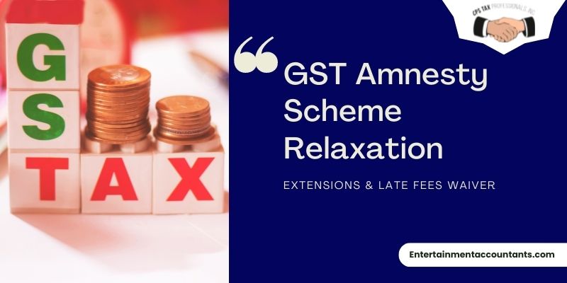 GST Amnesty Scheme Relaxation