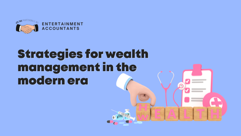 Wealth management strategies for the modern era