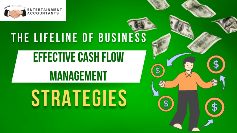 The Lifeline of Your Business: Effective Cash Flow Management Strategies