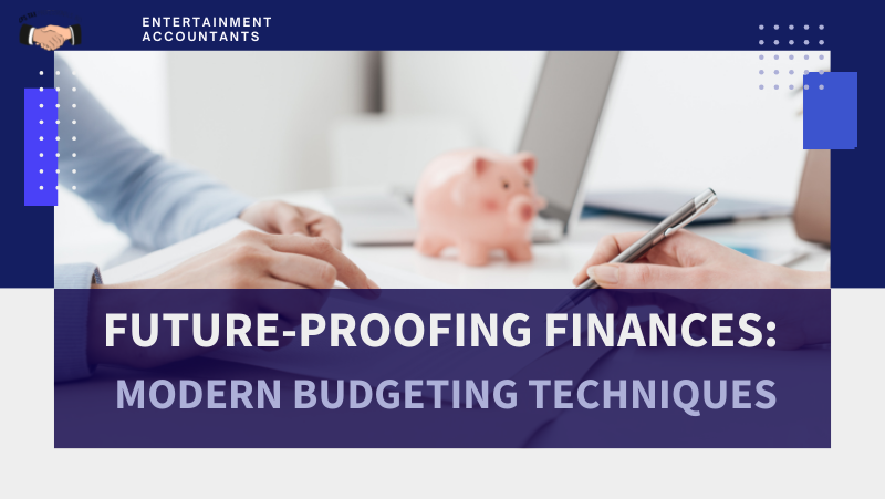 Future-Proofing Finances: Modern Budgeting Techniques